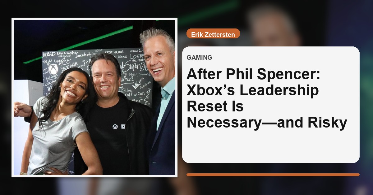 After Phil Spencer: Xbox’s Leadership Reset Is Necessary—and Risky